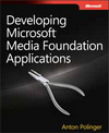 Developing Microsoft® Media Foundation Applications