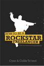 How to be a Rockstar Freelancer