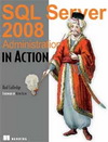 SQL Server 2008 Administration in Action